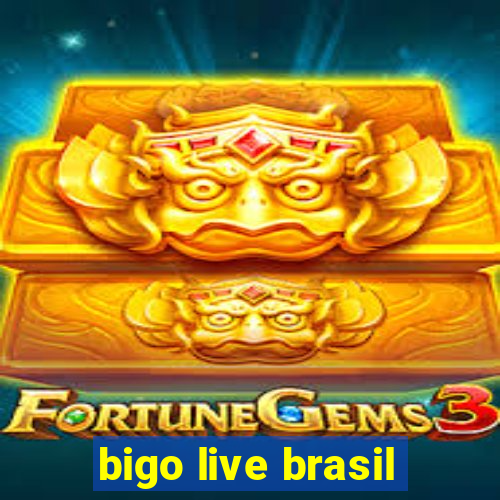 bigo live brasil